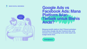 Google Ads-vs-Facebook-Ads:-Mana-Platform-Iklan-Terbaik-untuk-Bisnis-Anda?