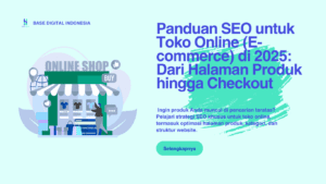 Panduan-SEO-untuk-Toko-Online-E-commerce-di-2025_-Dari-Halaman-Produk-hingga-Checkout