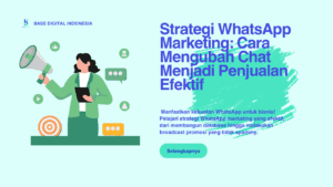 Strategi-WhatsApp-Marketing_-Cara-Mengubah-Chat-Menjadi-Penjualan-Efektif